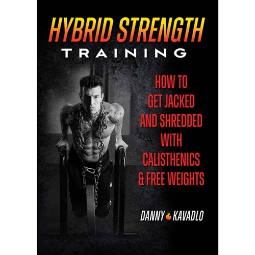 Hybrid Strength Training eBook by Danny Kavadlo