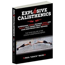 Explosive Calisthenics by Paul &quot;Coach&quot; Wade