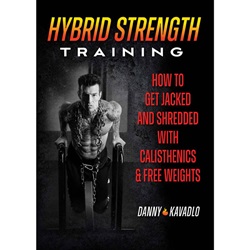 Hybrid Strength Training eBook by Danny Kavadlo