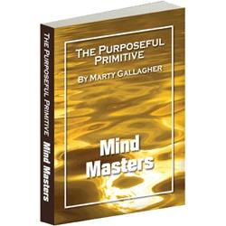 The Purposeful Primitive - Mind Masters